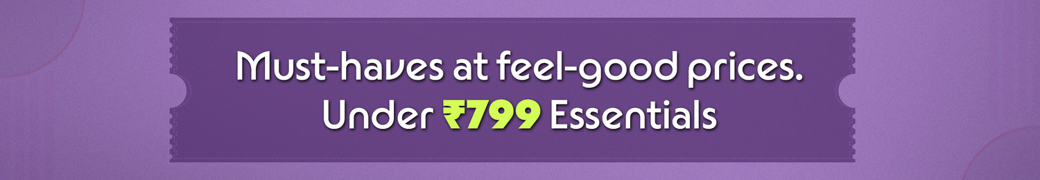 Must-Haves Under ₹799